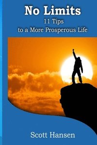 bokomslag No Limits: 11 Tips to a More Prosperous Life
