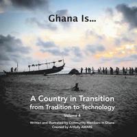 bokomslag Ghana Is...: A Country in Transition - from Tradition to Technology