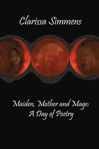 bokomslag Maiden, Mother and Mage: A Day of Poetry