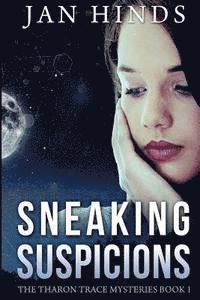 bokomslag Sneaking Suspicions: The Tharon Trace Mysteries Book 1