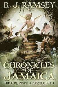 bokomslag The Chronicles of Jamaica: The Girl Inside a Crystal Ball