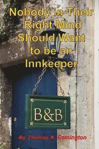 bokomslag Nobody in Their Right Mind Should Want to be an Innkeeper