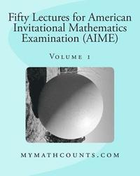 bokomslag Fifty Lectures for American Invitational Mathematics Examination (AIME) (Volume 1)