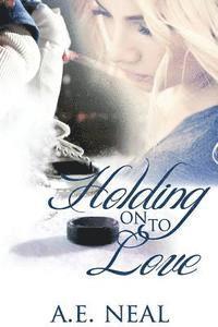 Holding On To Love 1