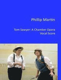 bokomslag Tom Sawyer - A Chamber Opera: Vocal Score