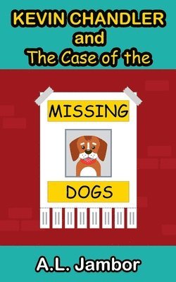 Kevin Chandler and The Case of the Missing Dogs 1