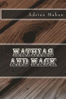 Mathias and Mack 1