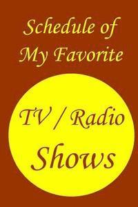 Schedule of My Favorite TV / Radio Shows 1