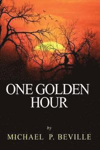 Michael Patrick Beville, M. P. Beville - One Golden Hour, Häftad