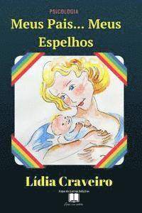 bokomslag Meus pais, meus espelhos: O desenvolvimento emocional das crianças dos 0 aos 6 anos - etapas importantes