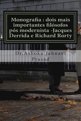 bokomslag Monografia: dois mais importantes filósofos pós modernista -Jacques Derrida e Richard Rorty