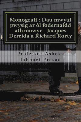 Monograff: Dau mwyaf pwysig ar ôl fodernaidd athronwyr - Jacques Derrida a Richard Rorty 1