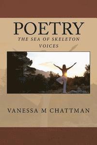Vanessa M. Chattman - Poetry: The Sea of Skeleton Voices, Häftad