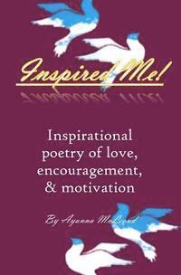 bokomslag Inspired me!: Inspirational poetry of love, encouragement, & motivation