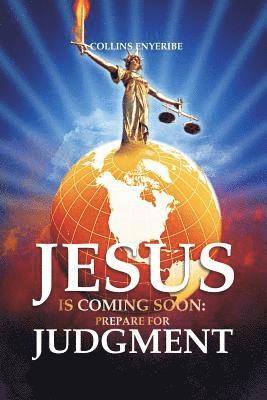 bokomslag Jesus Is Coming Soon: Prepare For Judgment