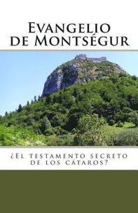 bokomslag Evangelio de Montsegur: El Testamento Secreto de Los Cataros