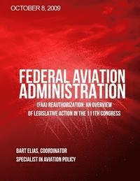 bokomslag Federal Aviation Adminstration (FAA) Reauthorization: An Overview of Legislative Action in the 111th Congress