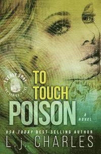 To Touch Poison: An Everly Gray Adventure 1