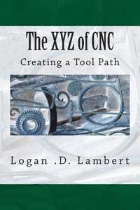 bokomslag The XYZ of CNC: Creating a Tool Path