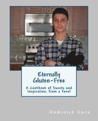 bokomslag Eternally Gluten-Free: A Cookbook of Sweets and Inspiration, from a Teen!