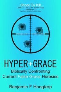 bokomslag Hyper-Grace: Biblically Confronting Current False-Grace Heresies
