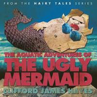bokomslag The Aquatic Adventures of The Ugly Mermaid (illustrated)