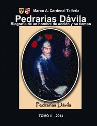 bokomslag Pedrarias Davila. Biografia de un hombre de accion y su tiempo. Tomo II