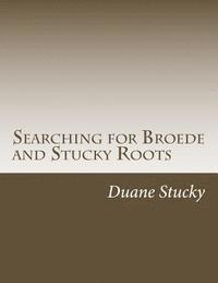 bokomslag Searching for Broede and Stucky Roots