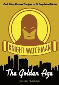 bokomslag Knight Watchman: The Golden Age