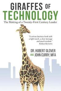 bokomslag Giraffes of Technology: The Making of the Twenty-First-Century Leader