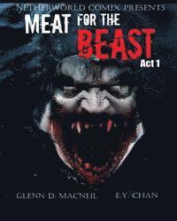 Meat for the Beast: Act 1 1