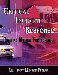 bokomslag Critical Incident Response Training For Schools: A Hands On Protocol For The Day After