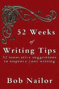Bob Nailor - 52 Weeks of Writing Tips, Häftad