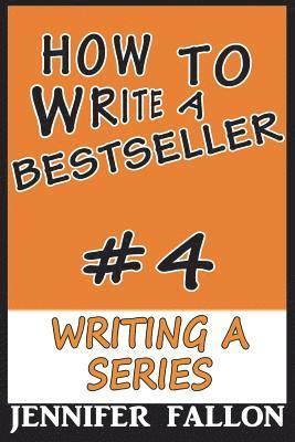 How to Write a Bestseller: Writing a Series 1