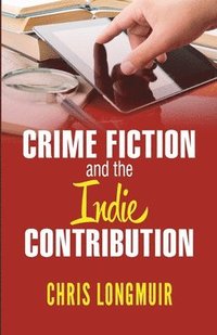 bokomslag Crime Fiction and the Indie Contribution