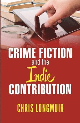 Crime Fiction and the Indie Contribution 1