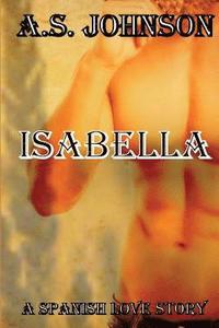 bokomslag Isabella: A Spanish Love Story