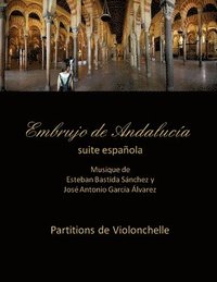 bokomslag Embrujo de Andalucia - suite -Partitions de violonchelle