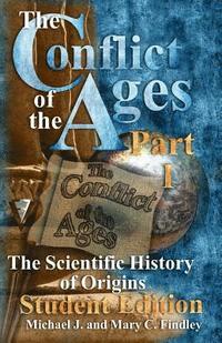 bokomslag The Conflict of the Ages Student Edition I The Scientific History of Origins