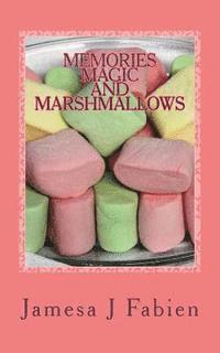 bokomslag Memories, Magic and Marshmallows