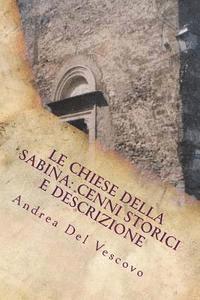 bokomslag Le chiese della Sabina: cenni storici e descrizione: Vol. I