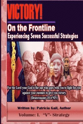 bokomslag Victory! On the Frontline V-Strategy: Experiencing Seven Successful Strategies