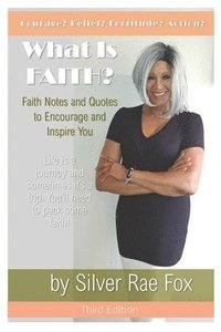 bokomslag What Is FAITH?: Faith Notes and Quotes to Encourage and Inspire You