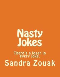 bokomslag Nasty Jokes: There's a loser in every joke.