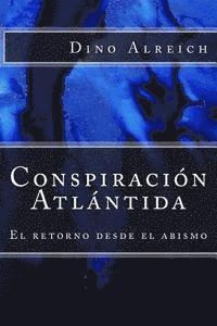 Dino Alreich - Conspiración Atlántida: el retorno desde el abismo, Häftad