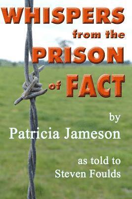 Whispers from the Prison of Fact 1