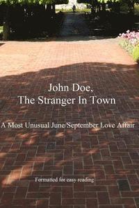bokomslag John Doe, The Stranger in town: A most unusual June/September love affair