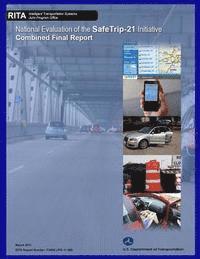 National Evaluation of the Safetrip-21 Initiative: Combined Final Report 1