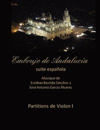 bokomslag Embrujo de Andalucia - suite espanola - partitions de violon I