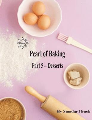 bokomslag pearl of baking - part 5 - Desserts: English